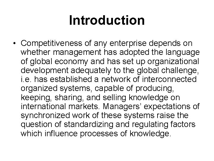 Introduction • Competitiveness of any enterprise depends on whether management has adopted the language