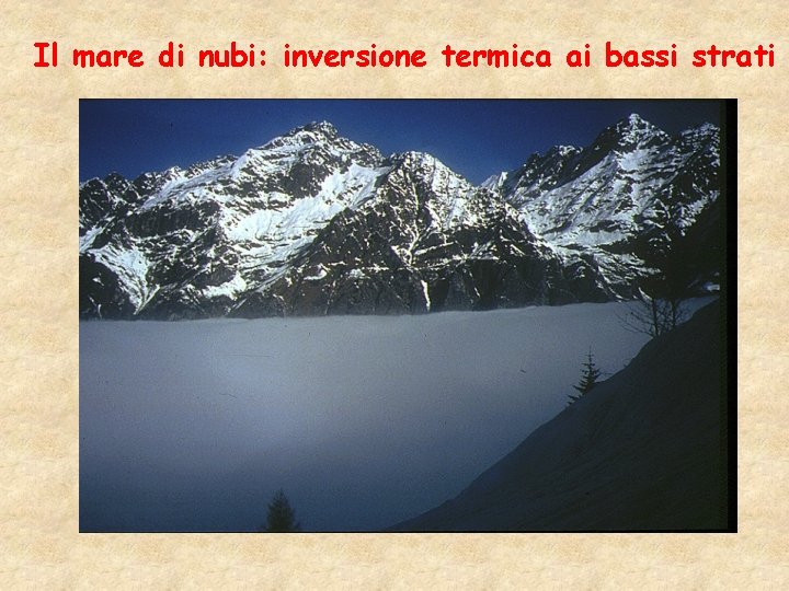 Il mare di nubi: inversione termica ai bassi strati 