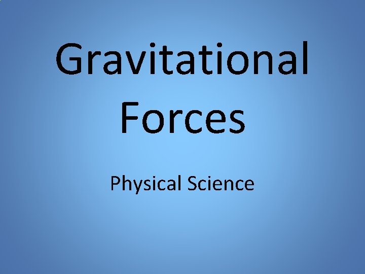 Gravitational Forces Physical Science 