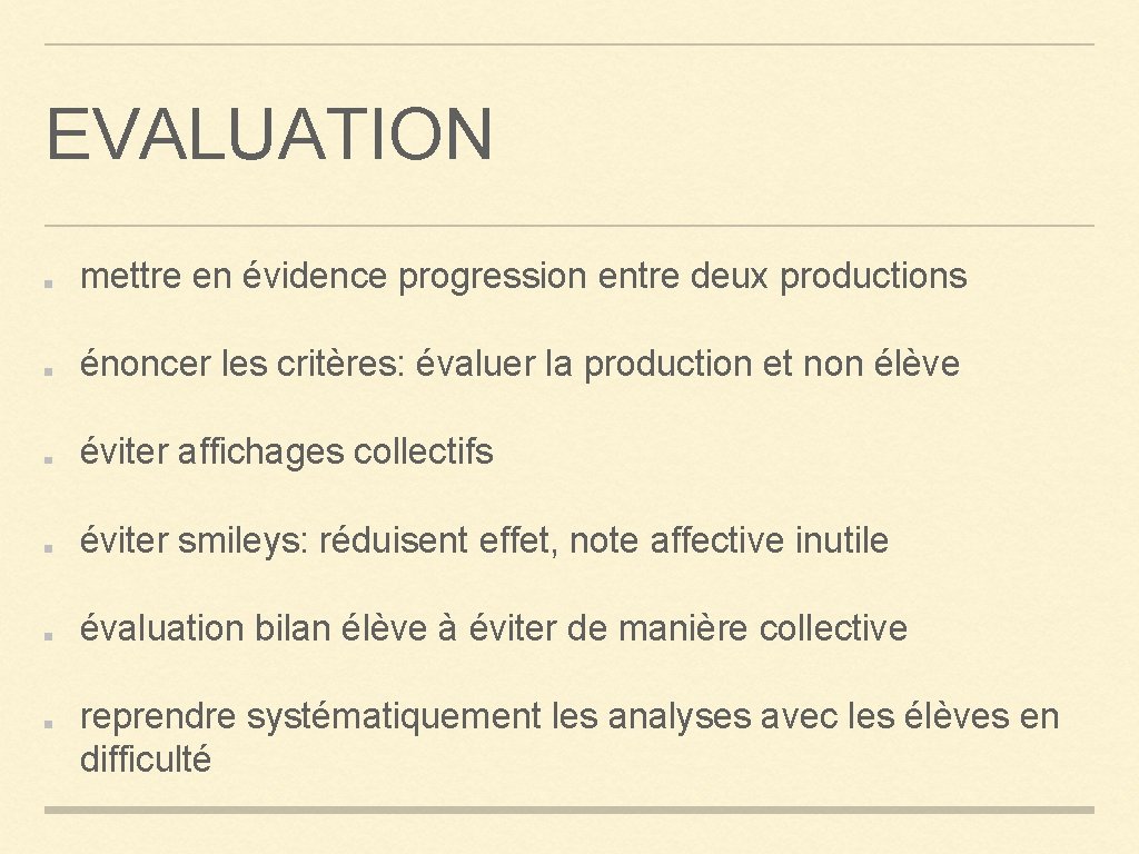EVALUATION mettre en évidence progression entre deux productions énoncer les critères: évaluer la production
