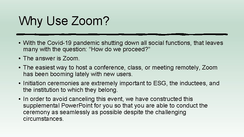 Why Use Zoom? • With the Covid-19 pandemic shutting down all social functions, that