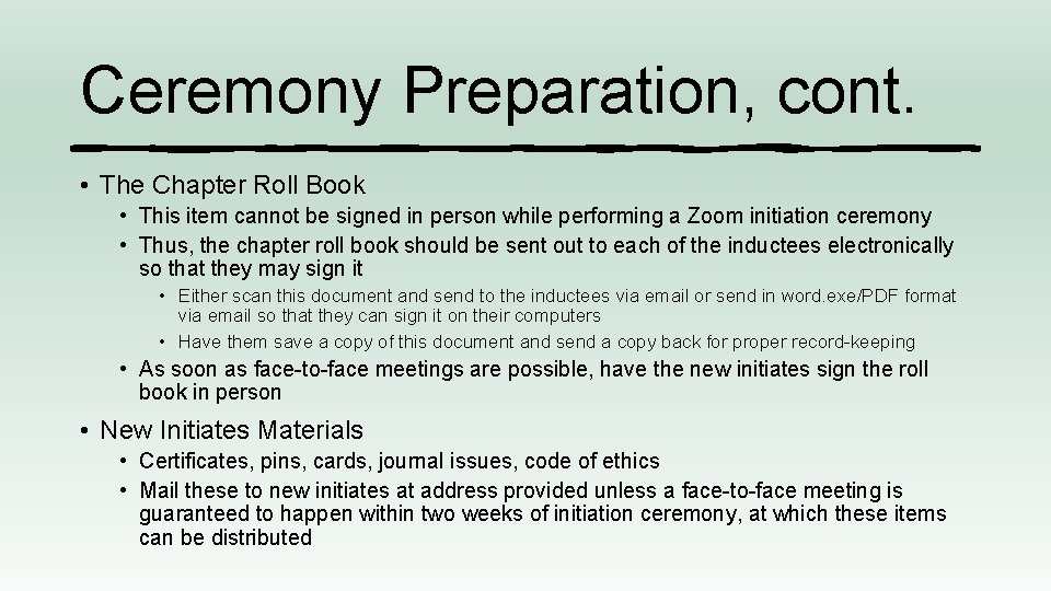 Ceremony Preparation, cont. • The Chapter Roll Book • This item cannot be signed
