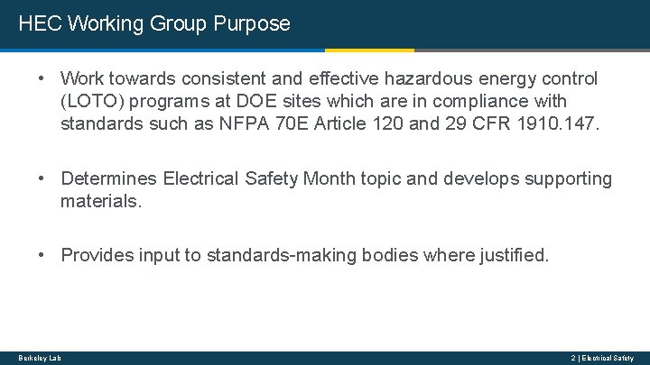 HEC Working Group Purpose • Work towards consistent and effective hazardous energy control (LOTO)