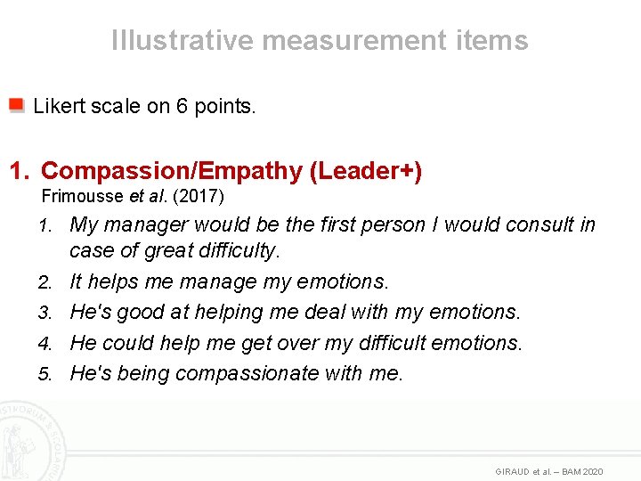 Illustrative measurement items Likert scale on 6 points. 1. Compassion/Empathy (Leader+) Frimousse et al.
