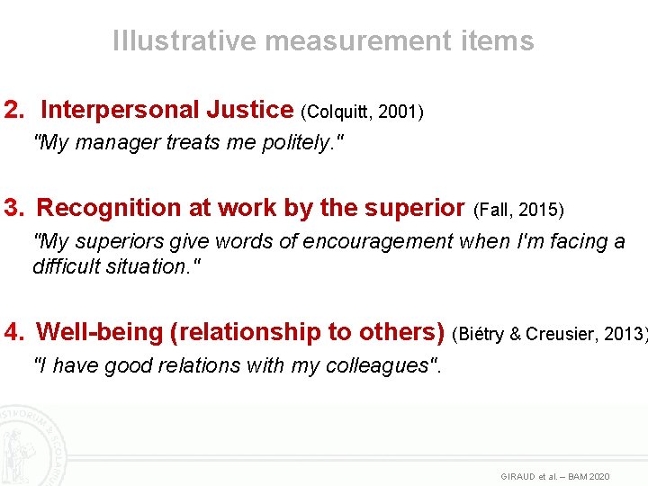 Illustrative measurement items 2. Interpersonal Justice (Colquitt, 2001) "My manager treats me politely. "