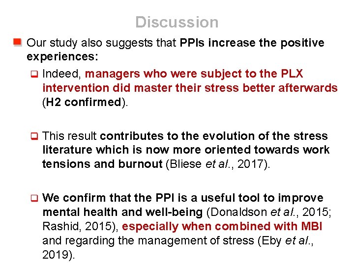 Discussion Our study also suggests that PPIs increase the positive experiences: Indeed, managers who