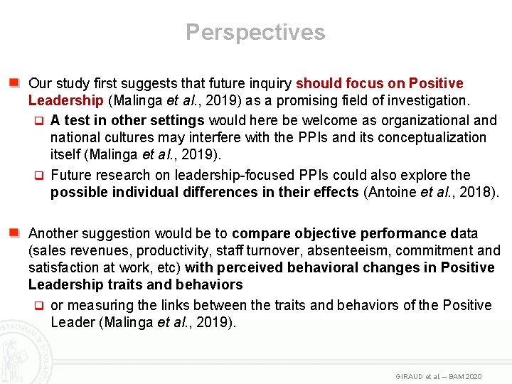 Perspectives Our study first suggests that future inquiry should focus on Positive Leadership (Malinga