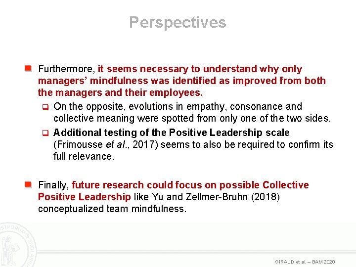 Perspectives Furthermore, it seems necessary to understand why only managers’ mindfulness was identified as