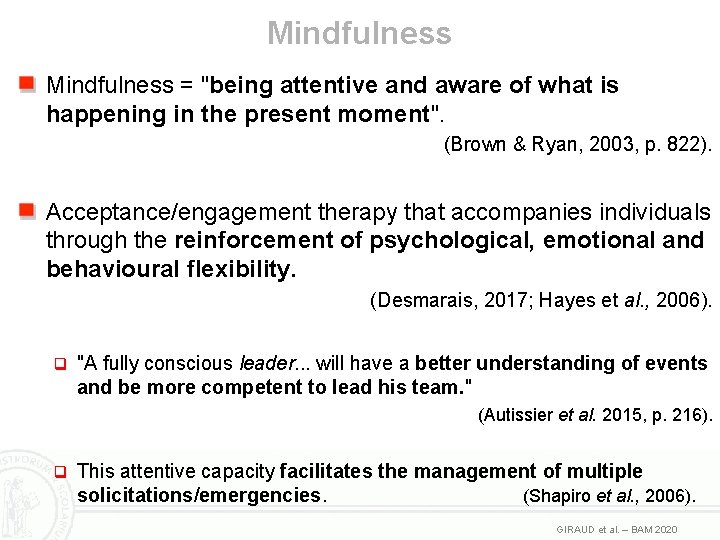 Mindfulness = "being attentive and aware of what is happening in the present moment".