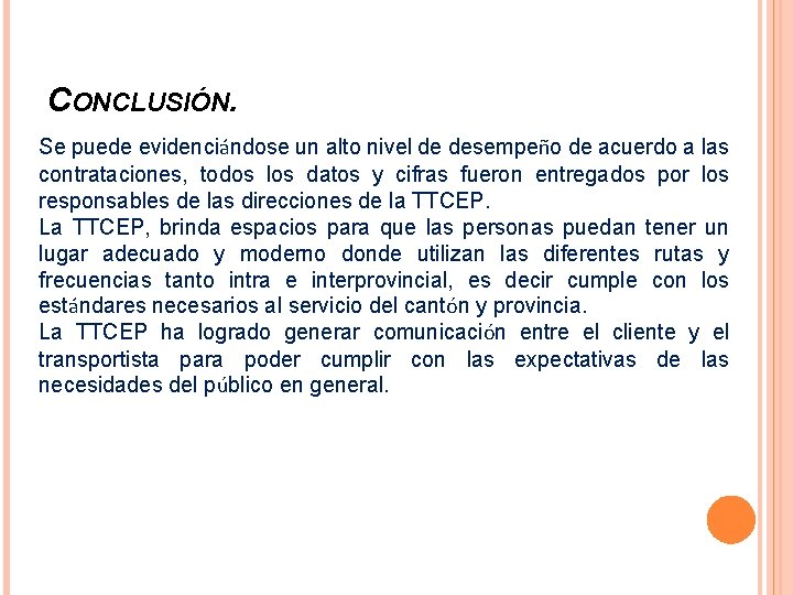 CONCLUSIÓN. Se puede evidenciándose un alto nivel de desempeño de acuerdo a las contrataciones,