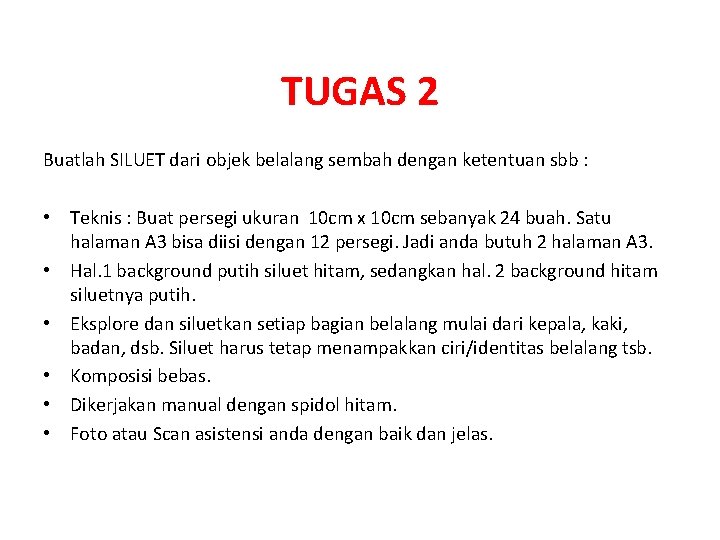 TUGAS 2 Buatlah SILUET dari objek belalang sembah dengan ketentuan sbb : • Teknis