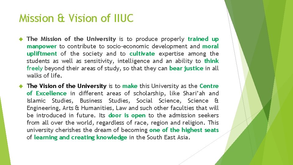 Mission & Vision of IIUC The Mission of the University is to produce properly