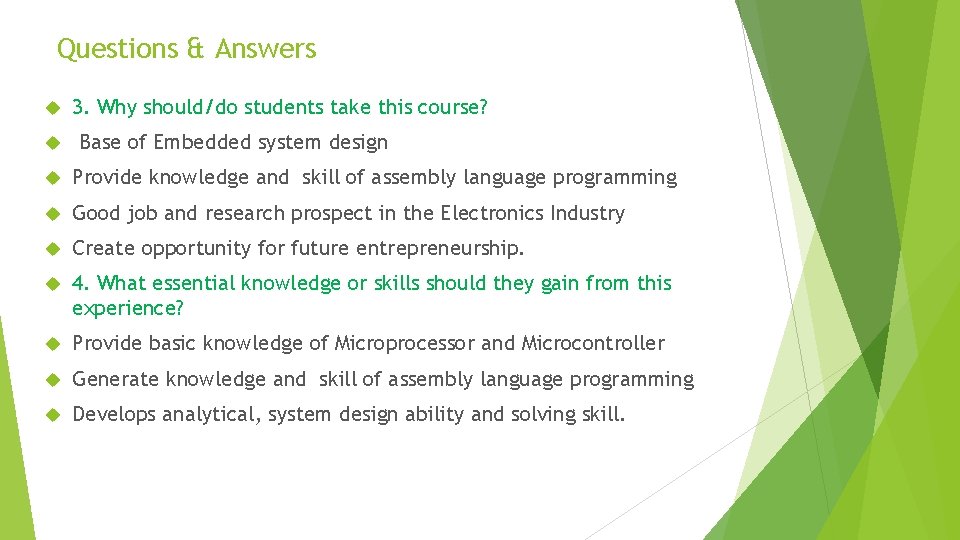 Questions & Answers 3. Why should/do students take this course? Base of Embedded system