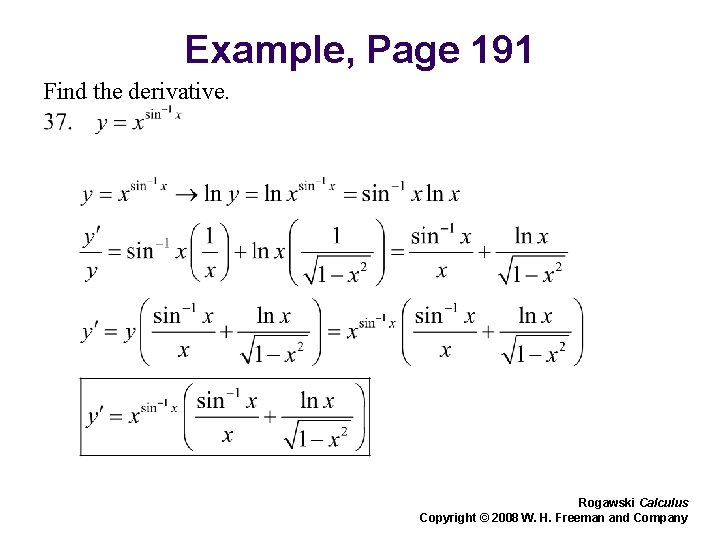 Example, Page 191 Find the derivative. Rogawski Calculus Copyright © 2008 W. H. Freeman