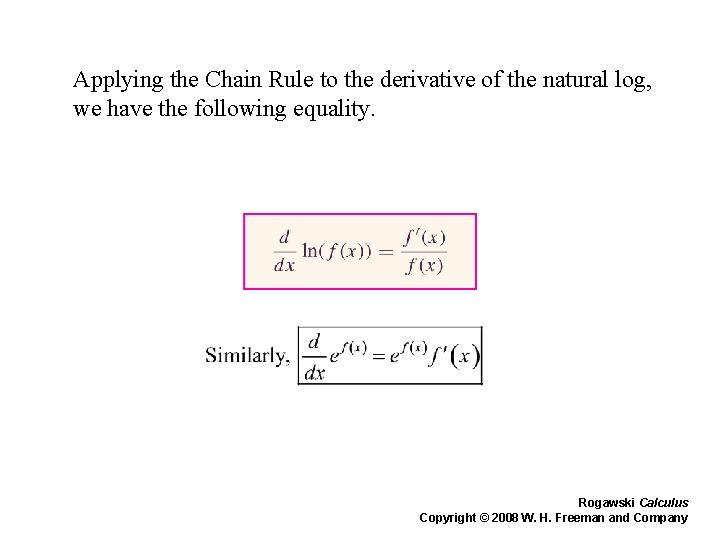 Applying the Chain Rule to the derivative of the natural log, we have the