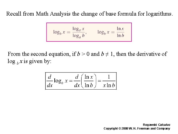 Recall from Math Analysis the change of base formula for logarithms. From the second