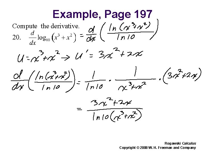 Example, Page 197 Compute the derivative. Rogawski Calculus Copyright © 2008 W. H. Freeman