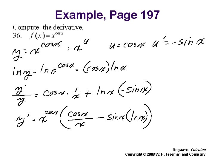 Example, Page 197 Compute the derivative. Rogawski Calculus Copyright © 2008 W. H. Freeman