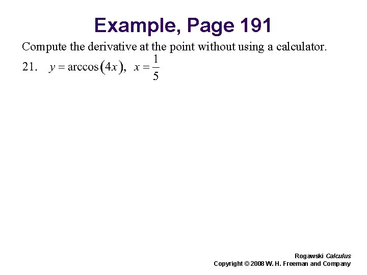 Example, Page 191 Compute the derivative at the point without using a calculator. Rogawski