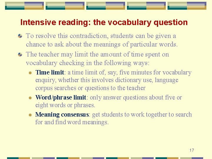 Intensive reading: the vocabulary question To resolve this contradiction, students can be given a