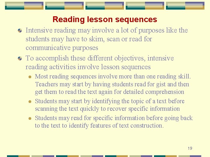 Reading lesson sequences Intensive reading may involve a lot of purposes like the students