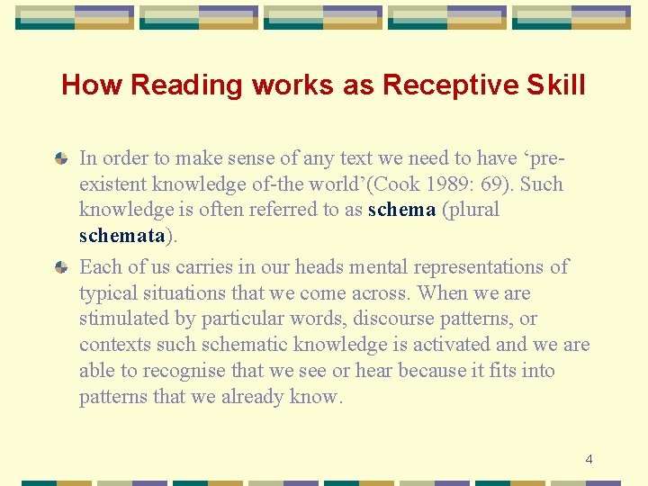 How Reading works as Receptive Skill In order to make sense of any text