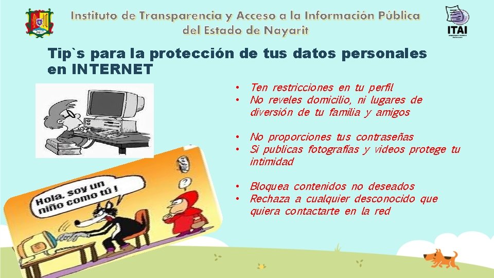 Tip`s para la protección de tus datos personales en INTERNET • Ten restricciones en