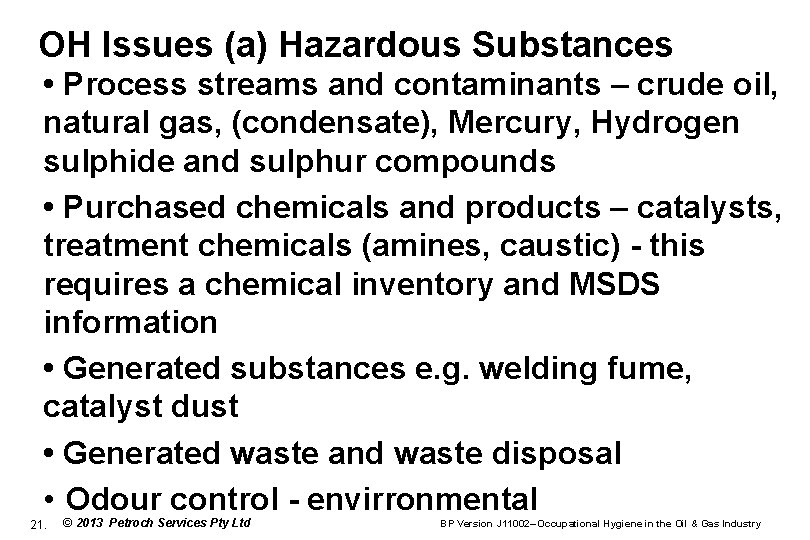 OH Issues (a) Hazardous Substances • Process streams and contaminants – crude oil, natural