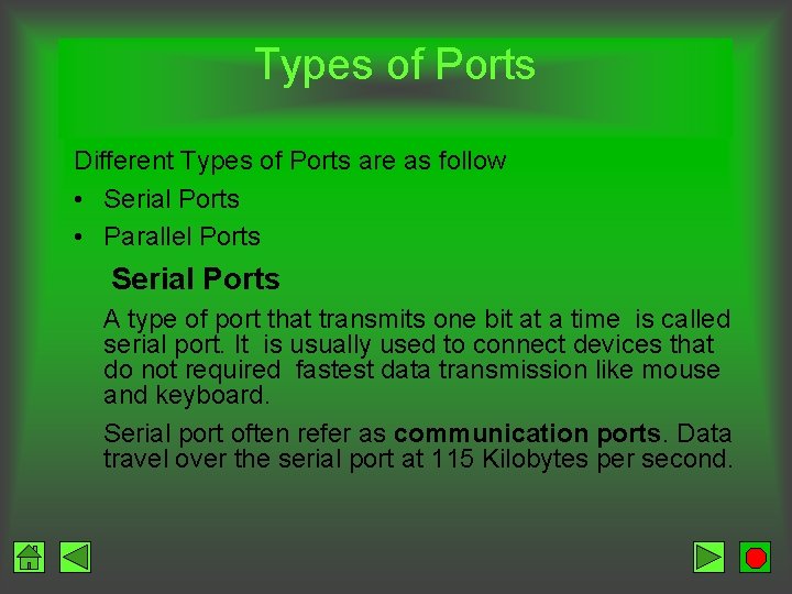 Types of Ports Different Types of Ports are as follow • Serial Ports •