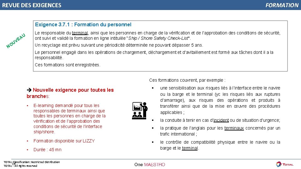 REVUE DES EXIGENCES FORMATION Exigence 3. 7. 1 : Formation du personnel { V