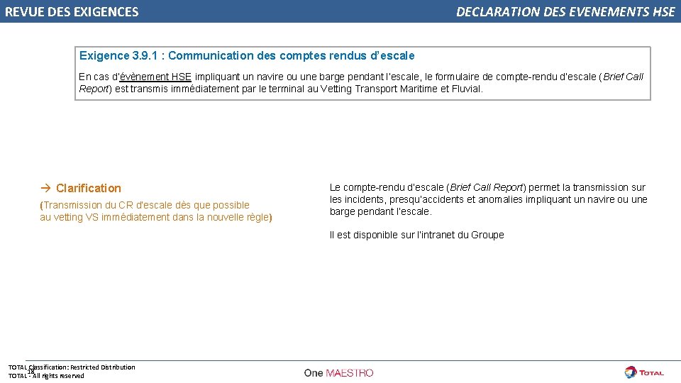 REVUE DES EXIGENCES DECLARATION DES EVENEMENTS HSE Exigence 3. 9. 1 : Communication des