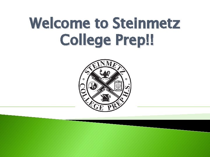 Welcome to Steinmetz College Prep!! 