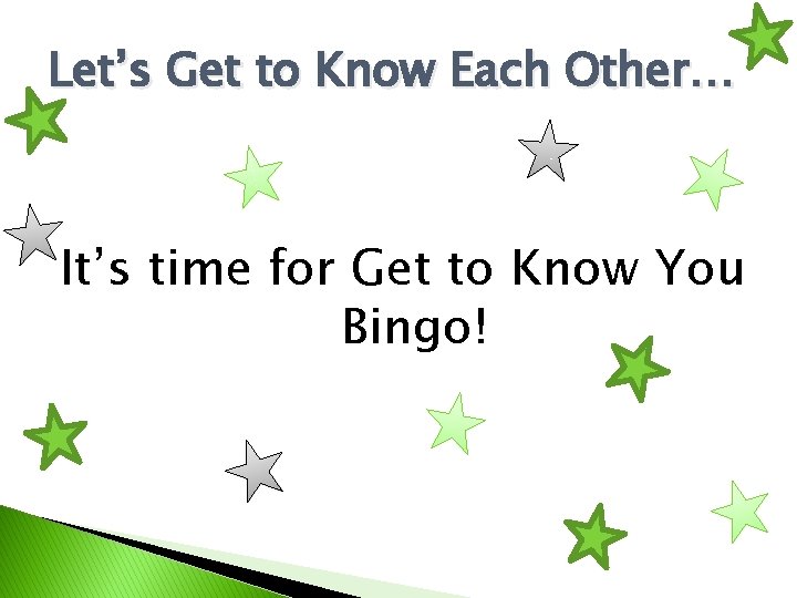 Let’s Get to Know Each Other… It’s time for Get to Know You Bingo!