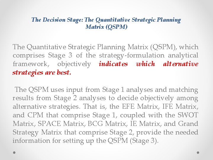 The Decision Stage: The Quantitative Strategic Planning Matrix (QSPM), which comprises Stage 3 of