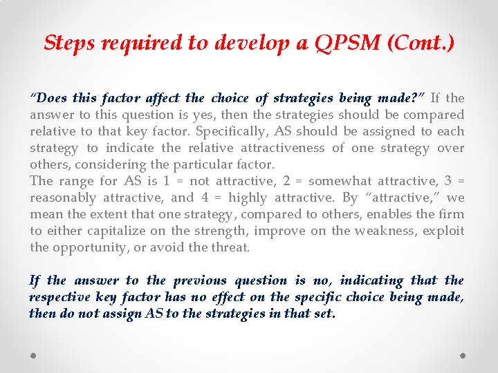 Steps required to develop a QPSM (Cont. ) “Does this factor affect the choice
