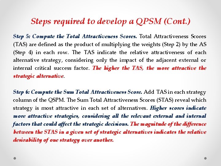 Steps required to develop a QPSM (Cont. ) Step 5: Compute the Total Attractiveness