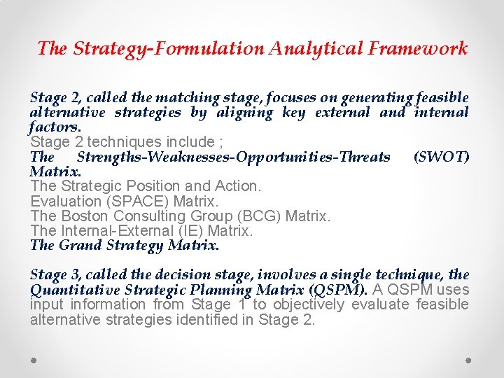 The Strategy-Formulation Analytical Framework Stage 2, called the matching stage, focuses on generating feasible