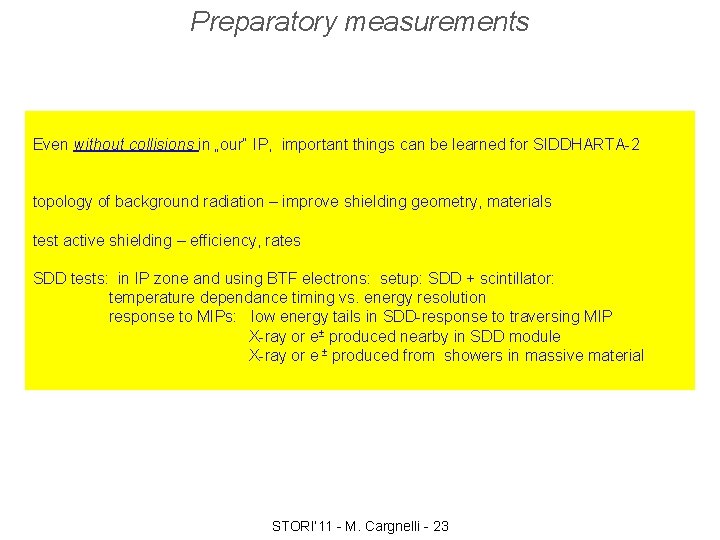 Preparatory measurements Even without collisions in „our“ IP, important things can be learned for