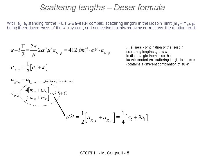 Scattering lengths – Deser formula _ With a 0, a 1 standing for the