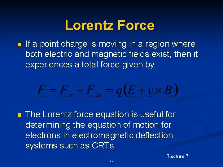 Lorentz Force n If a point charge is moving in a region where both