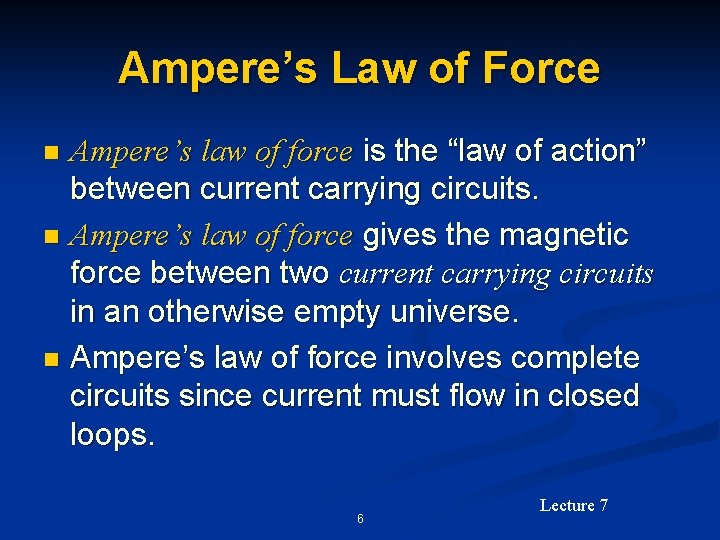 Ampere’s Law of Force Ampere’s law of force is the “law of action” between