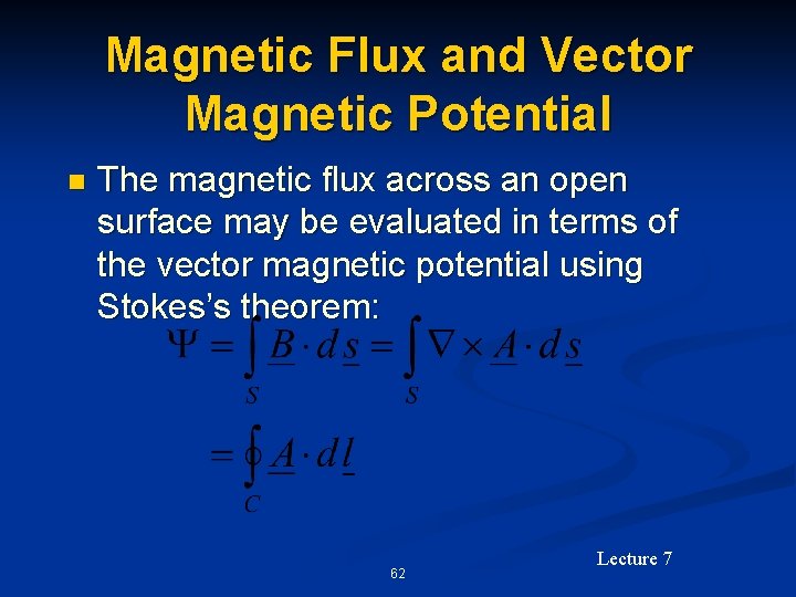 Magnetic Flux and Vector Magnetic Potential n The magnetic flux across an open surface