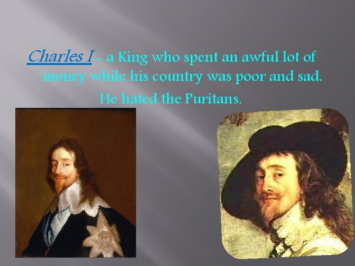 Charles I - a King who spent an awful lot of money while his