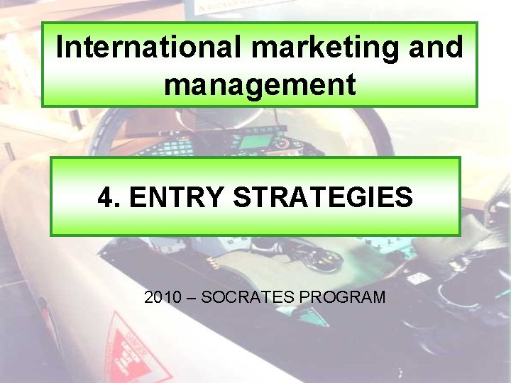 International marketing and management 4 ENTRY STRATEGIES 2010