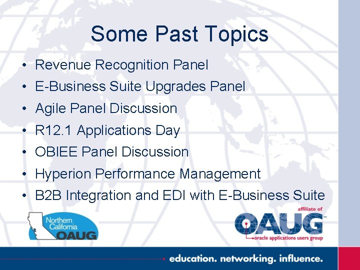 Some Past Topics • Revenue Recognition Panel • E-Business Suite Upgrades Panel • Agile