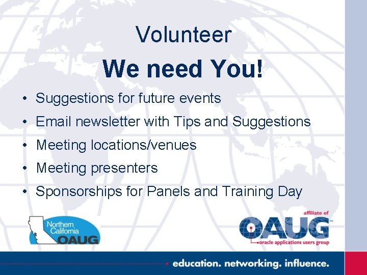 Volunteer We need You! • Suggestions for future events • Email newsletter with Tips