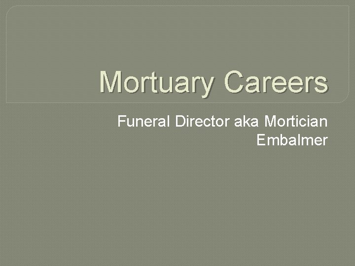 Mortuary Careers Mortuary Careers Funeral Director aka Mortician
