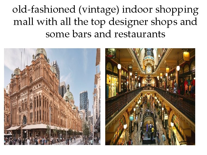 old-fashioned (vintage) indoor shopping mall with all the top designer shops and some bars