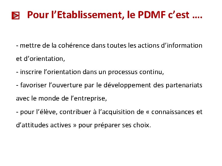 Pour l’Etablissement, le PDMF c’est …. - mettre de la cohérence dans toutes les