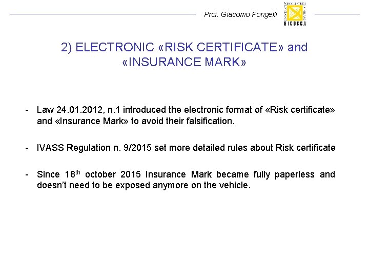 Prof. Giacomo Pongelli 2) ELECTRONIC «RISK CERTIFICATE» and «INSURANCE MARK» - Law 24. 01. Prof. Giacomo Pongelli 2) ELECTRONIC «RISK CERTIFICATE» and «INSURANCE MARK» - Law 24. 01.